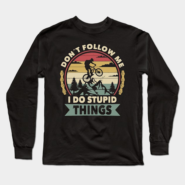 Not follow Stupid idea bike Long Sleeve T-Shirt by POS